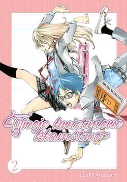 Twoje kwietniowe kłamstwo. Tom 2 - Naoshi Arakawa