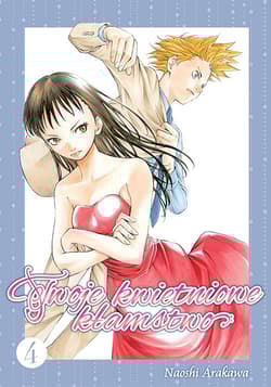 Twoje kwietniowe kłamstwo. Tom 4 - Naoshi Arakawa