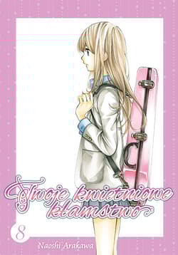 Twoje kwietniowe kłamstwo. Tom 8 - Naoshi Arakawa