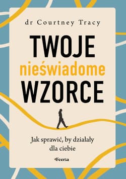 Twoje nieświadome wzorce - ebook - Tracy Courtney