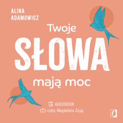 Twoje słowa mają moc - audiobook - Alina Adamowicz