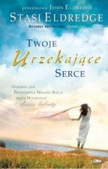 Twoje urzekajace serce - Eldredge Stasi