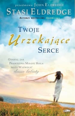 Twoje urzekające serce - Eldredge John, Stasi