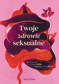 Twoje zdrowie seksualne - ebook - Kate White