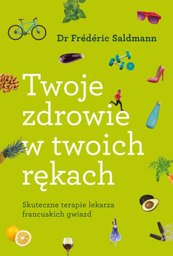 Twoje zdrowie w twoich rękach_plik - ebook - Frederic Saldmann