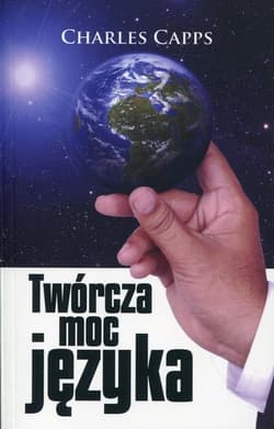 Twórcza moc języka - Charles Capps