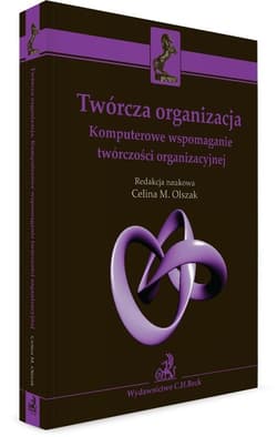 Twórcza organizacja Komputerowe wspomaganie twórczości organizacyjnej