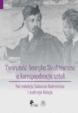 Twórczość Henryka Sienkiewicza a korespondencja sztuk Tom 7 - Budrewicz Tadeusz