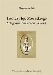 Twórczy lęk Słowackiego. Antagonizm wieszczów po.. - Magdalena Bąk