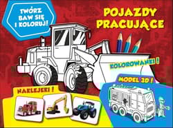 Twórz baw się i koloruj Pojazdy pracujące
