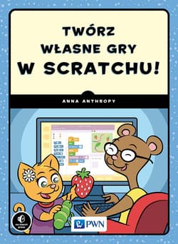 Twórz własne gry w Scratchu! - Anna Anthropy