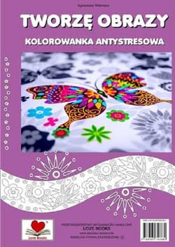 Tworzę obrazy Kolorowanka antystresowa