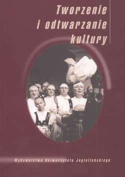 Tworzenie i odtwarzanie kultury - Grażyna Kubica, Lubaś Marcin