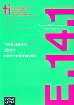 Tworzenie stron internetowych Podręcznik Kwalifikacja E.14.1 Szkoła ponadgimnazjalna - Czarkowski Krzysztof T., Nowosad Ilona