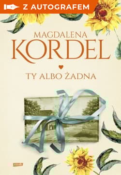 Ty albo żadna z autografem - Magdalena Kordel