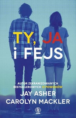 Ty ja i fejs - Jay Asher, Carolyn  Mackler