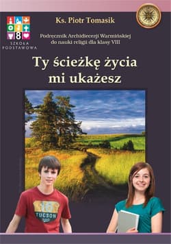 Ty ścieżkę życia mi ukażesz 8 Podręcznik Szkoła podstawowa