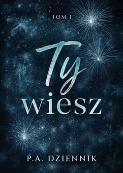 Ty wiesz Tom 1 - Dziennik Patrycja