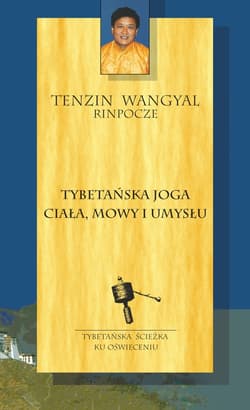 Tybetańska joga ciała, mowy i umysłu - ebook - Tenzin Wangyal  Rinpocze