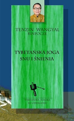 Tybetańska joga snu i śnienia - Tenzin Wangyal