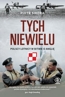 Tych niewielu Polscy lotnicy w bitwie o Anglię