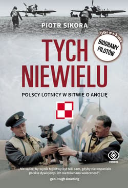 Tych niewielu. Polscy lotnicy w bitwie o Anglię - ebook - Piotr Sikora