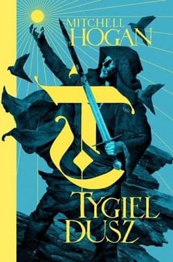 Tygiel dusz Hierarchia Magii Tom 1 - Mitchell Hogan