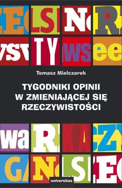 Tygodniki opinii w zmieniającej się rzeczywistości - Tomasz Mielczarek