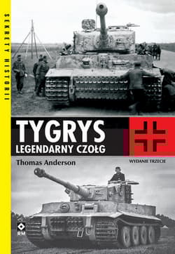 Tygrys Legendarny czołg. - Thomas Anderson