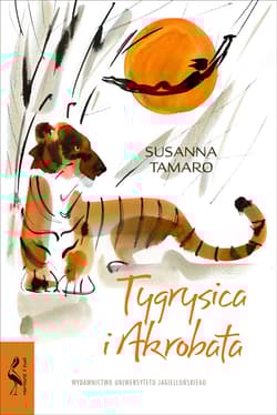 Tygrysica i akrobata - Susanna Tamaro