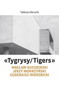 „Tygrysy/Tigers” – Wacław Kłyszewski, Jerzy Mokrzyński, Eugeniusz Wierzbicki - Tadeusz Barucki