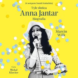 Tyle słońca. Biografia Anny Jantar - audiobook