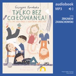 Tylko bez całowania! - audiobook - Grzegorz Kasdepke