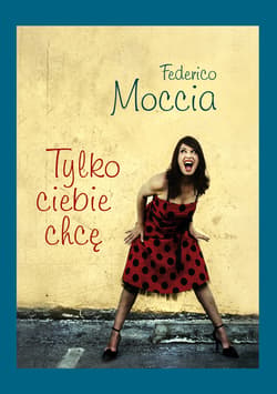 Tylko ciebie chcę_plik - ebook - Federico Moccia