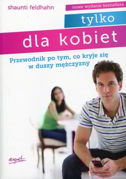 Tylko dla kobiet Przewodnik po tym, co kryje się w duszy mężczyzny