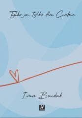 Tylko ja, tylko dla Ciebie - Ivan Baidak