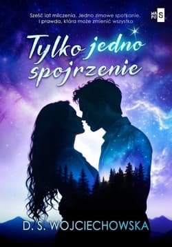 Tylko jedno spojrzenie - Wojciechowska D.