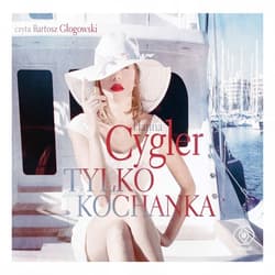 Tylko kochanka - audiobook - Hanna Cygler