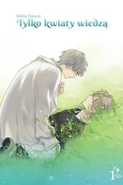 Tylko kwiaty wiedzą 1 - Takarai Rihito