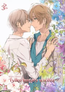 Tylko kwiaty wiedzą 3 - Takarai Rihito