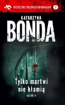Tylko martwi nie kłamią Część 2