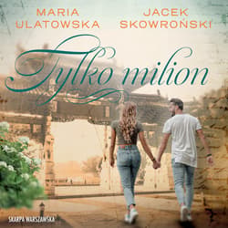 Tylko milion - audiobook - Maria Ulatowska, Jacek  Skowroński
