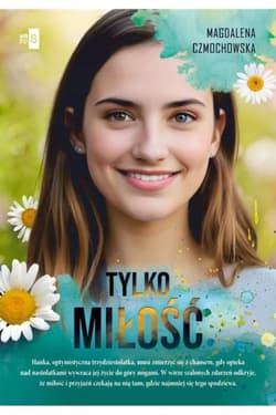 Tylko miłość - Magdalena Czmochowska