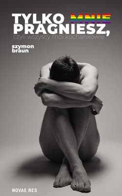 Tylko mnie pragniesz, czyli wszyscy moi kochankowie - Szymon Braun