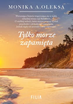 Tylko morze zapamięta - Monika Oleksa