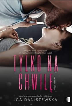 Tylko na chwilę - Iga Daniszewska