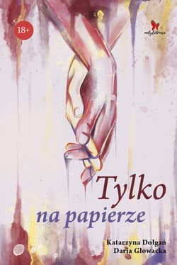 Tylko na papierze - Daria Głowacka