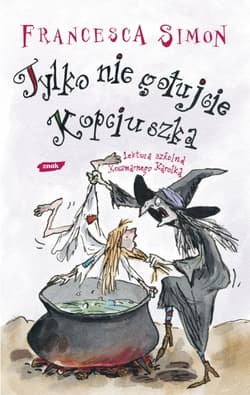 Tylko nie gotujcie Kopciuszka - Francesca Simon