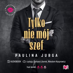 Tylko nie mój szef. Niegrzeczna Kolekcja - audiobook