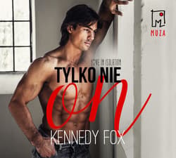 Tylko nie on (t.1)_plik - audiobook - Kennedy Fox